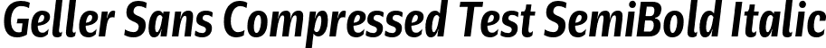 Geller Sans Compressed Test SemiBold Italic font - GellerSansCompressedTest-SemiBoldItalic-uploaded-63b63c65621e7.otf