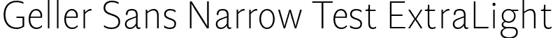 Geller Sans Narrow Test ExtraLight font - GellerSansNarrowTest-ExtraLight-uploaded-63b63c72eebed.otf