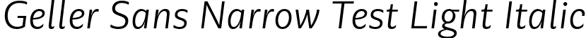 Geller Sans Narrow Test Light Italic font - GellerSansNarrowTest-LightItalic-uploaded-63b63c7236ed3.otf