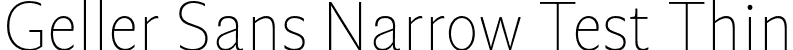 Geller Sans Narrow Test Thin font - GellerSansNarrowTest-Thin-uploaded-63b63c748d0ed.otf