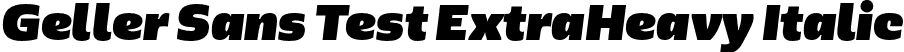 Geller Sans Test ExtraHeavy Italic font - GellerSansTest-ExtraHeavyItalic-uploaded-63b63c768965c.otf