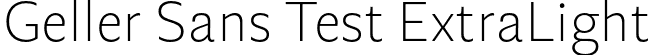 Geller Sans Test ExtraLight font - GellerSansTest-ExtraLight-uploaded-63b63c766bfc8.otf
