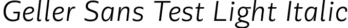 Geller Sans Test Light Italic font - GellerSansTest-LightItalic-uploaded-63b63c766e880.otf