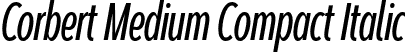 Corbert Medium Compact Italic font - CorbertCompact-MediumItalic.otf
