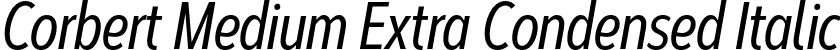 Corbert Medium Extra Condensed Italic font - CorbertExtraCondensed-MediumItalic.otf