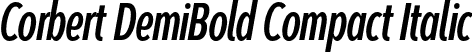 Corbert DemiBold Compact Italic font - CorbertCompact-DemiBoldItalic.otf