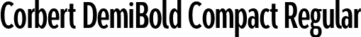 Corbert DemiBold Compact Regular font - CorbertCompact-DemiBold.otf