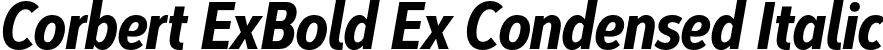 Corbert ExBold Ex Condensed Italic font - CorbertExtraCondensed-ExtraBoldItalic.otf