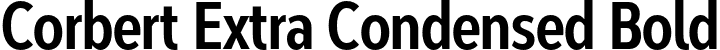 Corbert Extra Condensed Bold font - CorbertExtraCondensed-Bold.otf