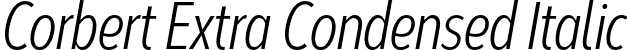 Corbert Extra Condensed Italic font - CorbertExtraCondensed-RegularItalic.otf