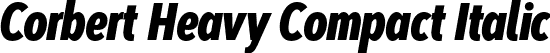 Corbert Heavy Compact Italic font - CorbertCompact-HeavyItalic.otf