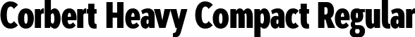 Corbert Heavy Compact Regular font - CorbertCompact-Heavy.otf