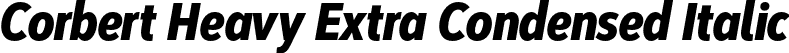 Corbert Heavy Extra Condensed Italic font - CorbertExtraCondensed-HeavyItalic.otf