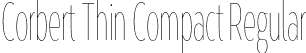 Corbert Thin Compact Regular font - CorbertCompact-Thin.otf