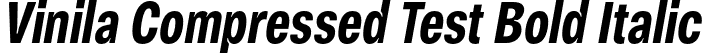 Vinila Compressed Test Bold Italic font - VinilaTest-CompressedBoldOblique.otf
