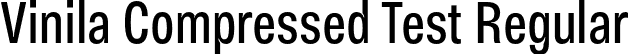 Vinila Compressed Test Regular font - VinilaTest-Compressed.otf