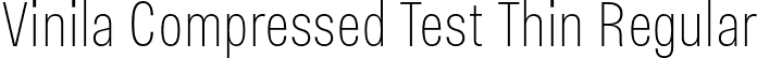 Vinila Compressed Test Thin Regular font - VinilaTest-CompressedThin.otf