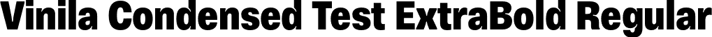Vinila Condensed Test ExtraBold Regular font - VinilaTest-CondensedExtrabold.otf