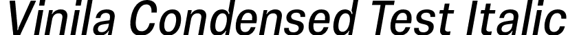 Vinila Condensed Test Italic font - VinilaTest-CondensedOblique.otf