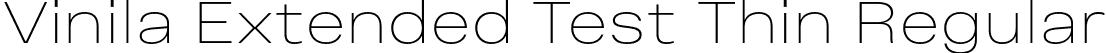 Vinila Extended Test Thin Regular font - VinilaTest-ExtendedThin.otf