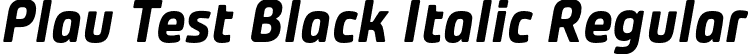 Plau Test Black Italic Regular font - PlauTest-BlackItalic.otf