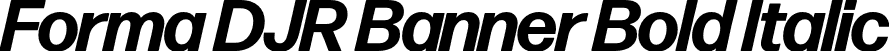 Forma DJR Banner Bold Italic font - FormaDJRBanner-BoldItalic-Testing.otf