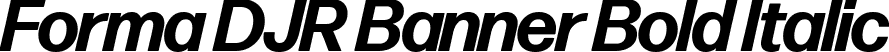 Forma DJR Banner Bold Italic font - FormaDJRBanner-BoldItalic-Testing.ttf