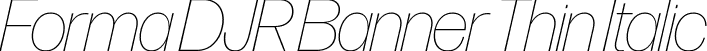 Forma DJR Banner Thin Italic font - FormaDJRBanner-ThinItalic-Testing.ttf