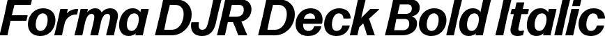 Forma DJR Deck Bold Italic font - FormaDJRDeck-BoldItalic-Testing.ttf
