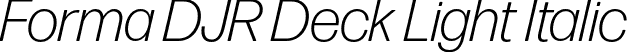 Forma DJR Deck Light Italic font - FormaDJRDeck-LightItalic-Testing.otf