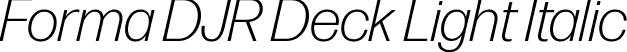 Forma DJR Deck Light Italic font - FormaDJRDeck-LightItalic-Testing.ttf