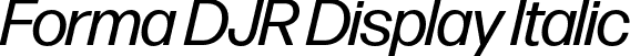 Forma DJR Display Italic font - FormaDJRDisplay-Italic-Testing.otf