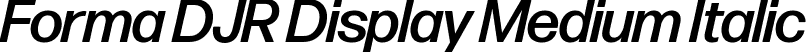 Forma DJR Display Medium Italic font - FormaDJRDisplay-MediumItalic-Testing.ttf