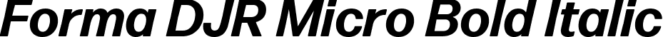 Forma DJR Micro Bold Italic font - FormaDJRMicro-BoldItalic-Testing.ttf