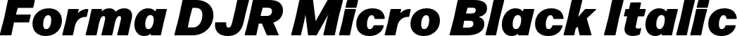 Forma DJR Micro Black Italic font - FormaDJRMicro-BlackItalic-Testing.otf