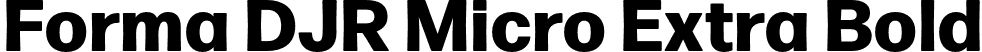 Forma DJR Micro Extra Bold font - FormaDJRMicro-ExtraBold-Testing.otf
