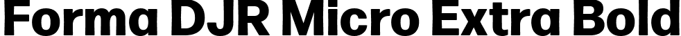 Forma DJR Micro Extra Bold font - FormaDJRMicro-ExtraBold-Testing.ttf