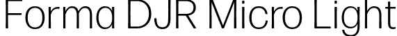 Forma DJR Micro Light font - FormaDJRMicro-Light-Testing.otf