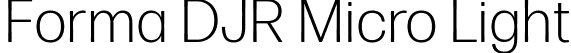 Forma DJR Micro Light font - FormaDJRMicro-Light-Testing.ttf