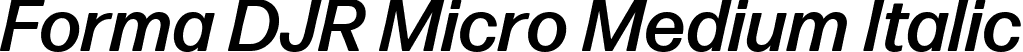 Forma DJR Micro Medium Italic font - FormaDJRMicro-MediumItalic-Testing.ttf