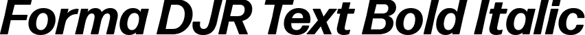 Forma DJR Text Bold Italic font - FormaDJRText-BoldItalic-Testing.ttf