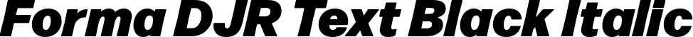 Forma DJR Text Black Italic font - FormaDJRText-BlackItalic-Testing.otf
