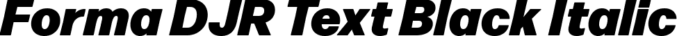 Forma DJR Text Black Italic font - FormaDJRText-BlackItalic-Testing.ttf