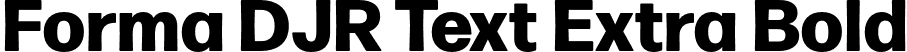 Forma DJR Text Extra Bold font - FormaDJRText-ExtraBold-Testing.otf