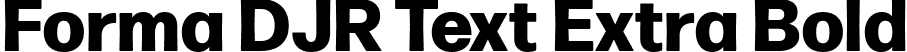 Forma DJR Text Extra Bold font - FormaDJRText-ExtraBold-Testing.ttf