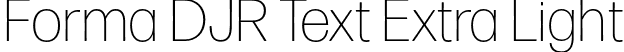 Forma DJR Text Extra Light font - FormaDJRText-ExtraLight-Testing.otf