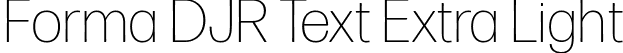 Forma DJR Text Extra Light font - FormaDJRText-ExtraLight-Testing.ttf