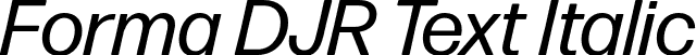 Forma DJR Text Italic font - FormaDJRText-Italic-Testing.otf