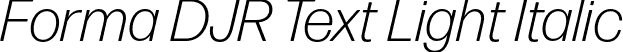 Forma DJR Text Light Italic font - FormaDJRText-LightItalic-Testing.otf