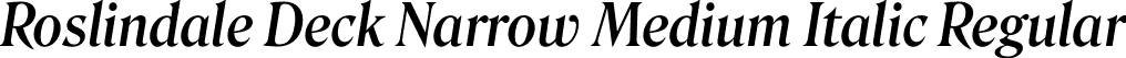 Roslindale Deck Narrow Medium Italic Regular font - Roslindale-DeckNarrowMediumItalic-Testing.otf